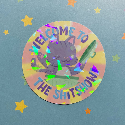 Welcome to the Shitshow! sticker