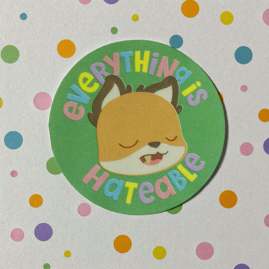 Everything Is Hateable sticker