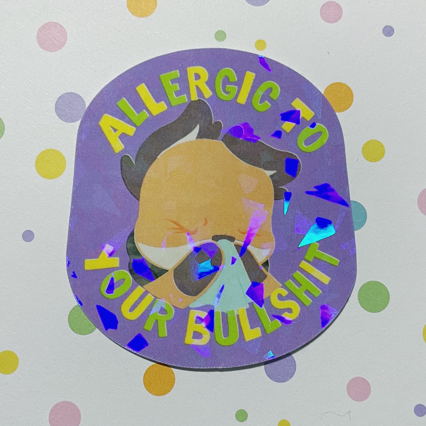 Allergic To Your Bullshit sticker
